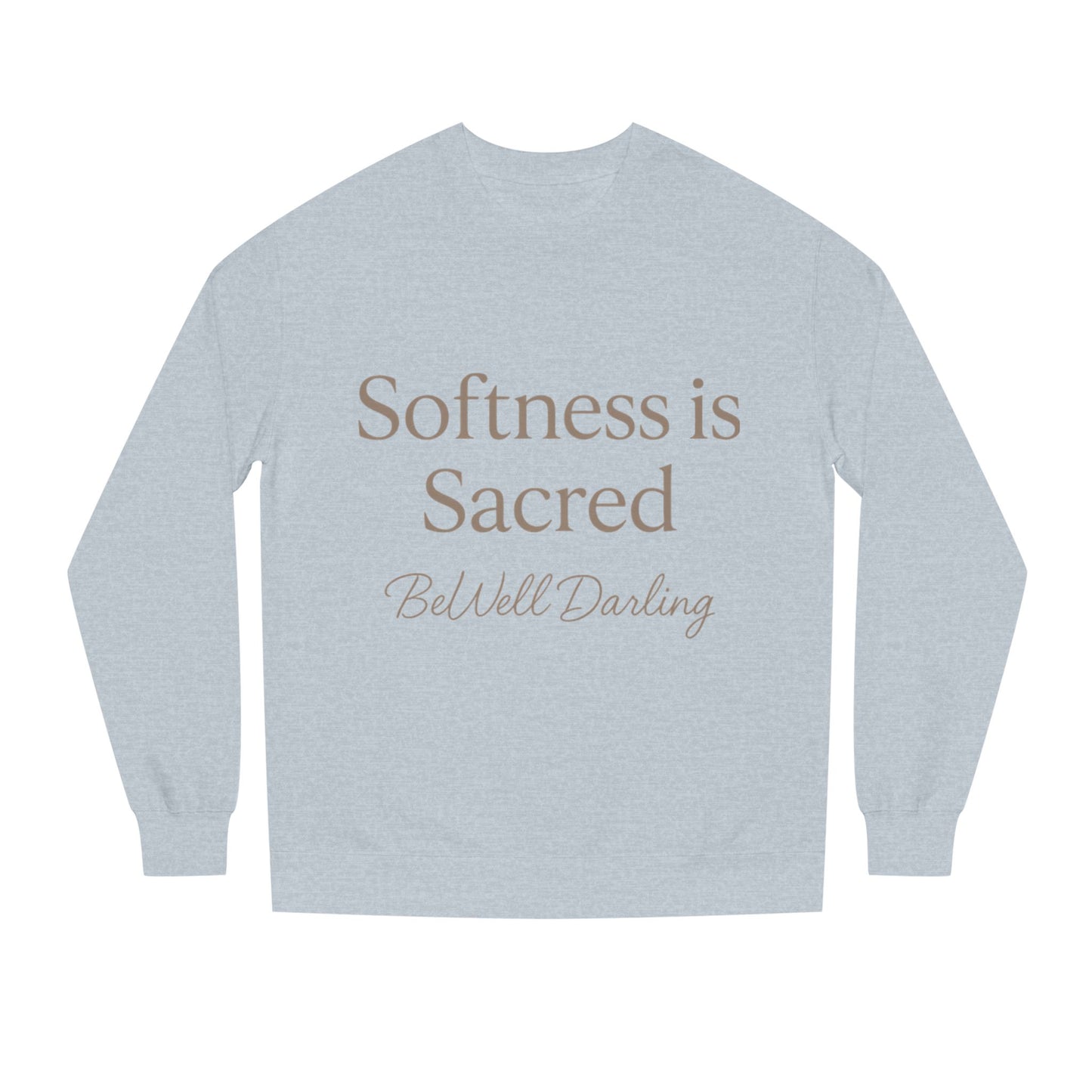 Softness is Sacred Sweatshirt-BeWell Darling