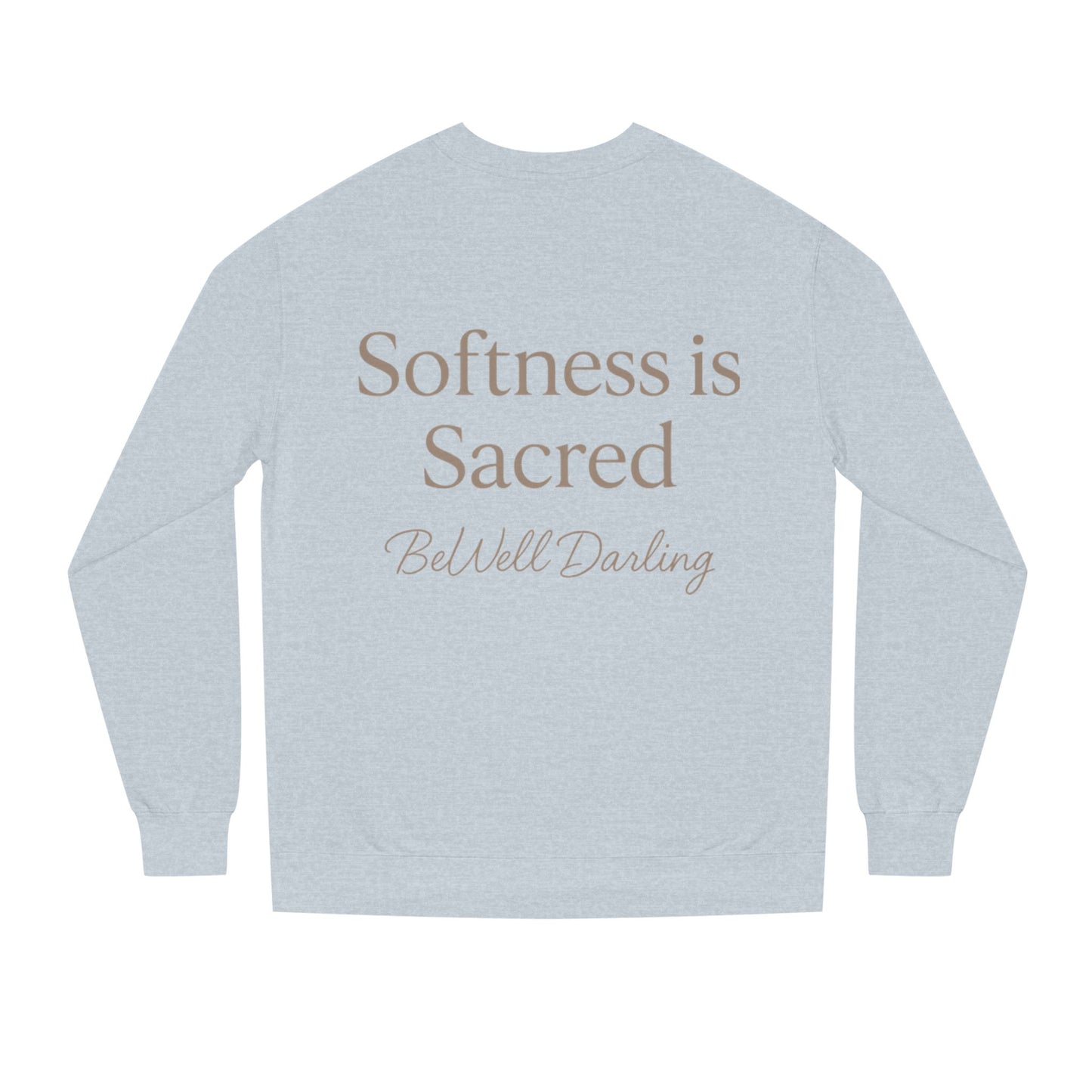 Copy of Softness is Sacred Sweatshirt-BeWell darling Sweatshirt