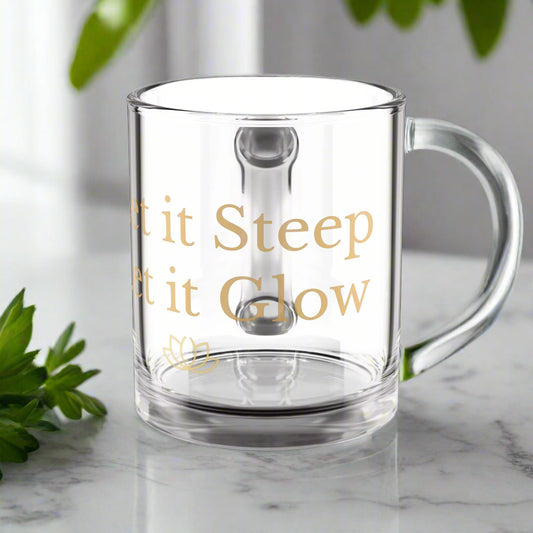 Let it Steep , Let it Glow- Glass Mug