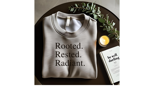 Rooted. Rested. Radiant Sweatshirt