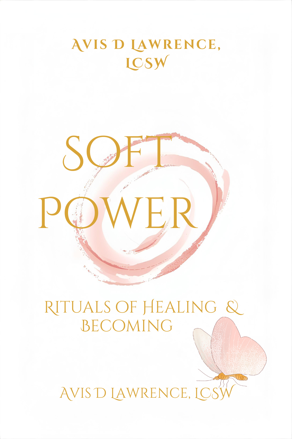 Soft Power: A Guided Self-Healing Journey Through Eight Rituals of Strength and Becoming