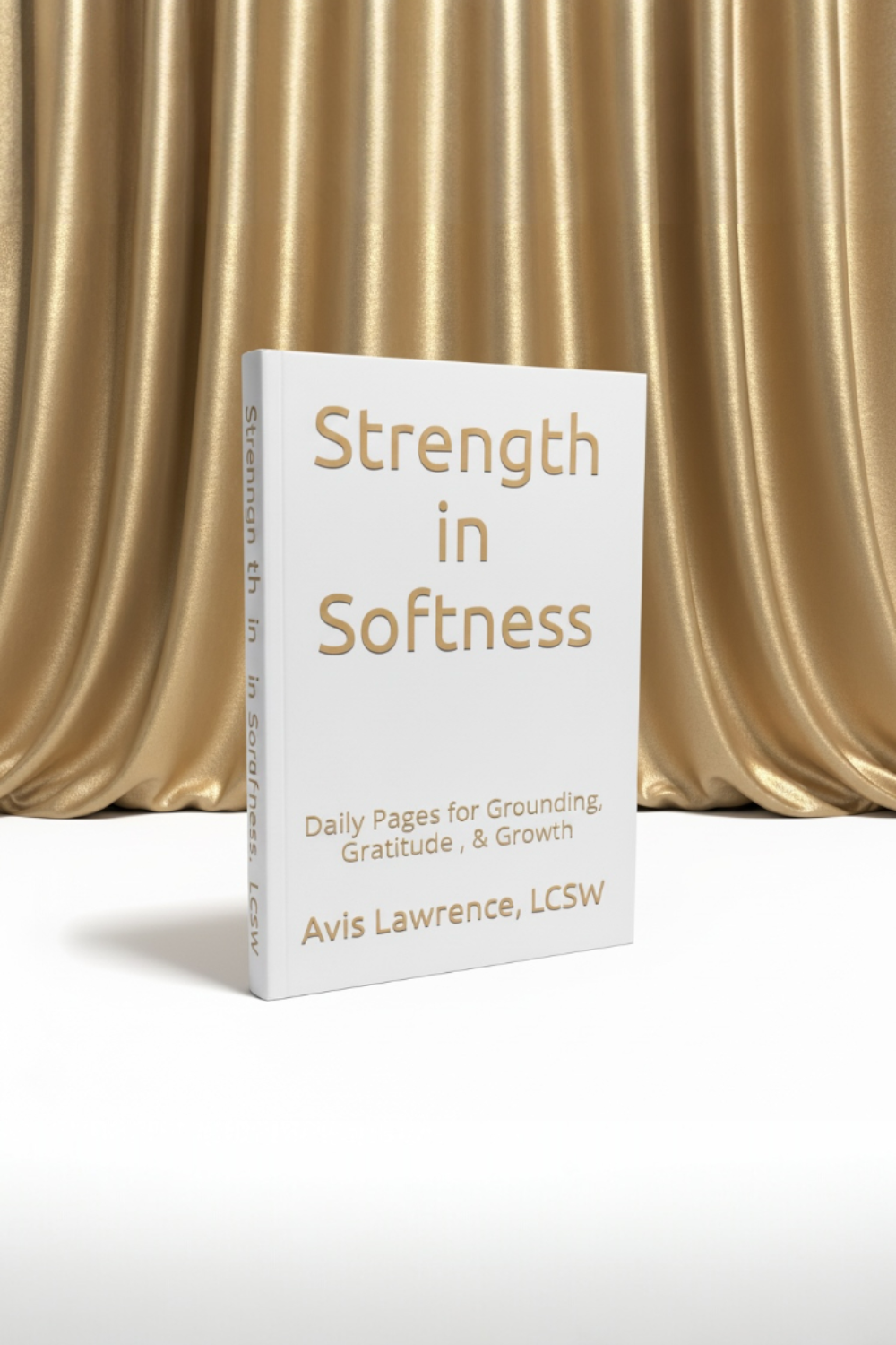 Strength in Softness: A Guided Daily Journal for Gratitude, Grounding, and Personal Growth